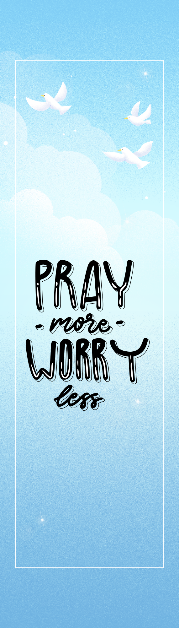 Pray More Worry Less