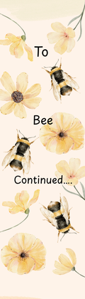 To Bee Continued
